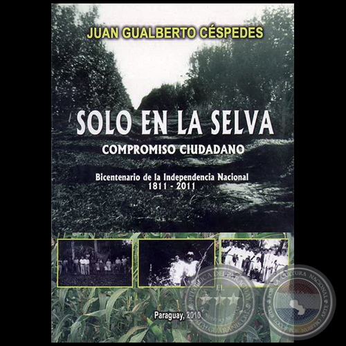 SOLO EN LA SELVA - Autor: JUAN GUALBERTO CÉSPEDES - Año 2010